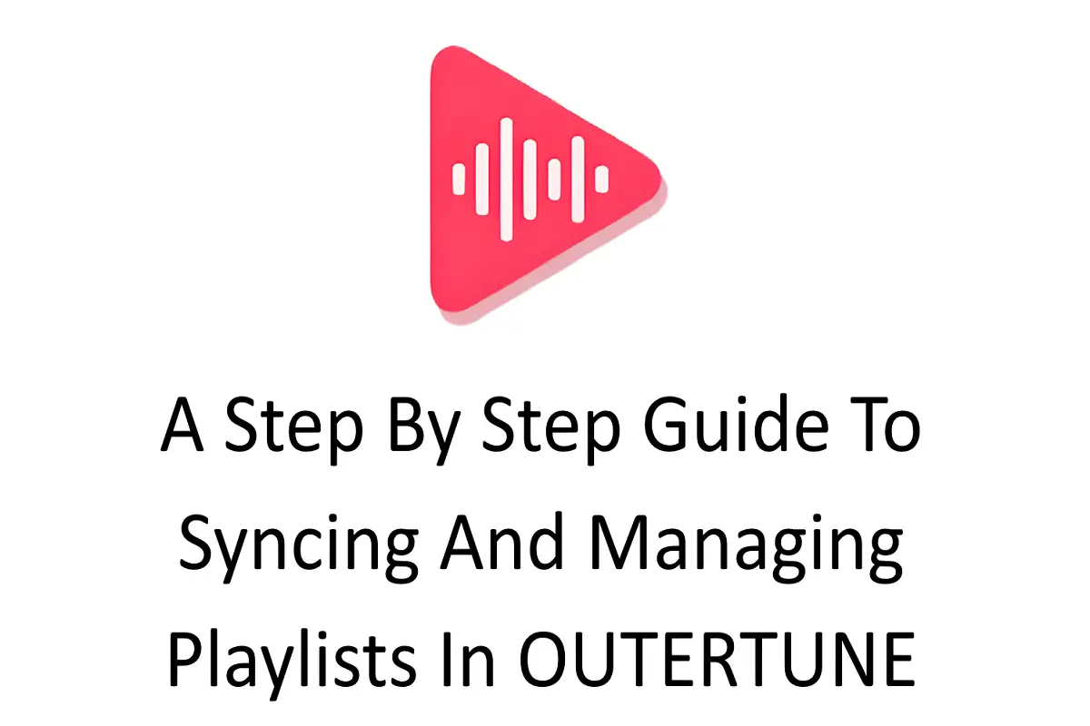 A Step-by-Step Guide to Syncing and Managing Playlists in OUTERTUNE