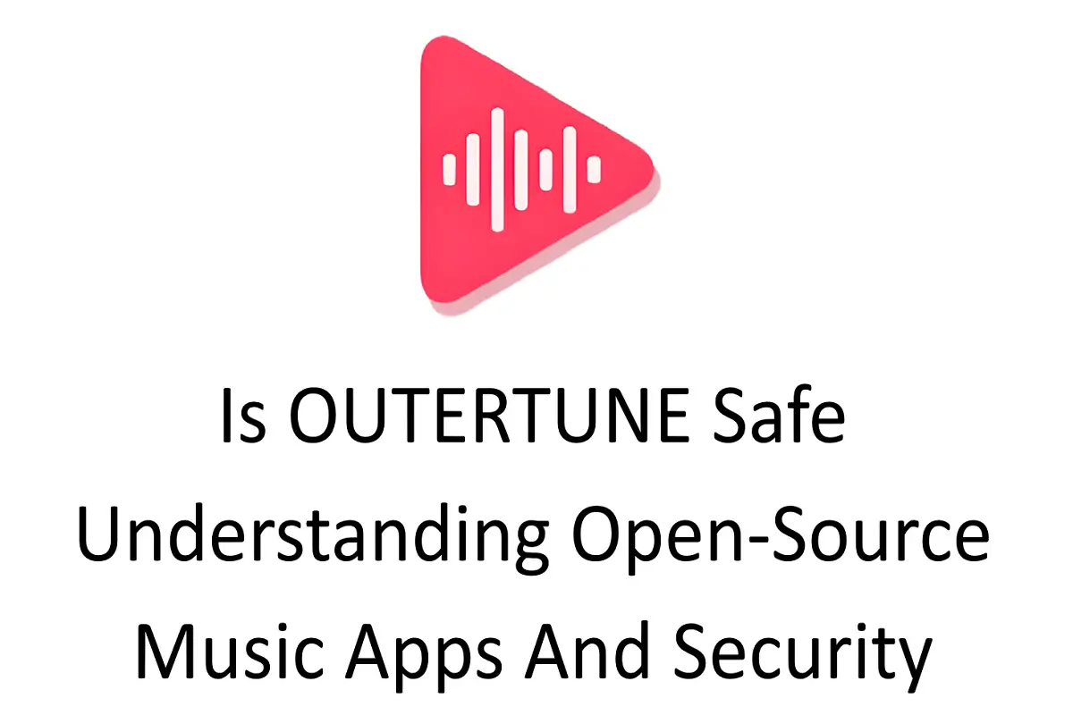 Is OUTERTUNE Safe? Understanding Open-Source Music Apps and Security